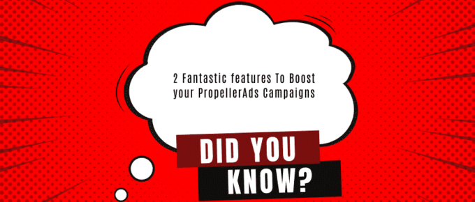 PropellerAds Introduces New Auto-Optimization Features To Boost Your campaigns.